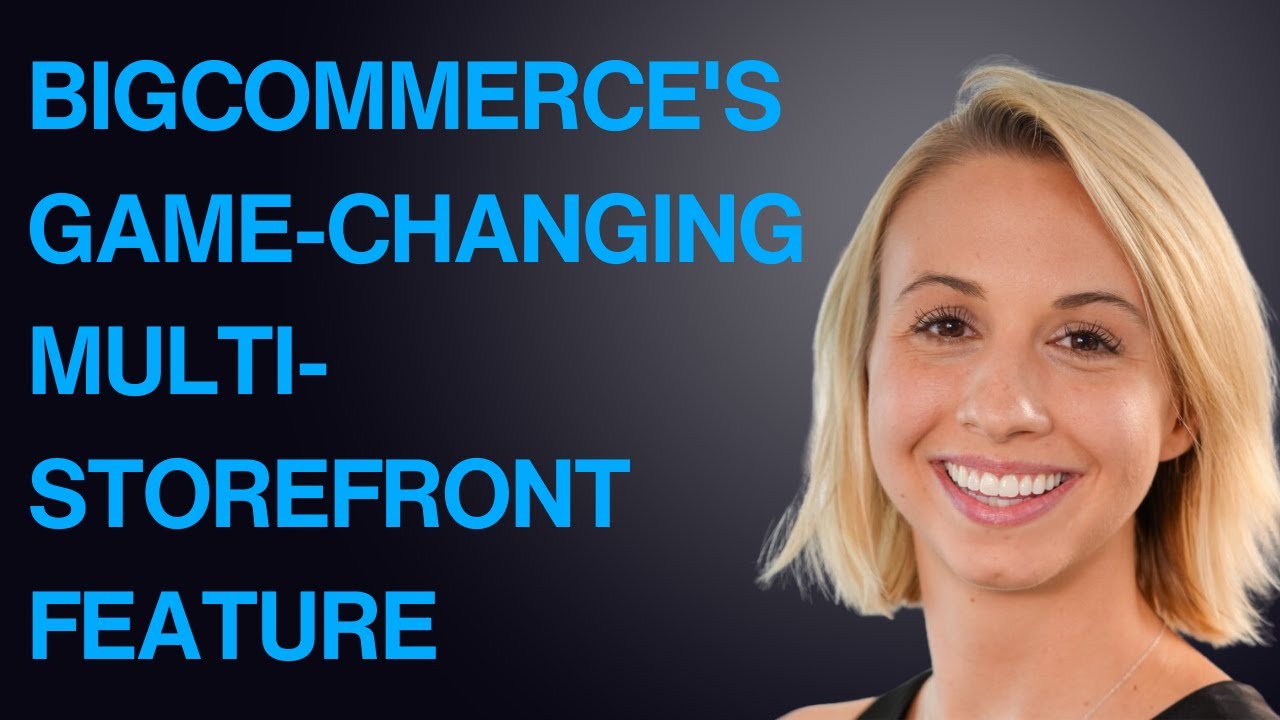 E-commerce Evolution: BigCommerce's Game-Changing Multi-Storefront Feature with Halie Adams (Ep. 65)