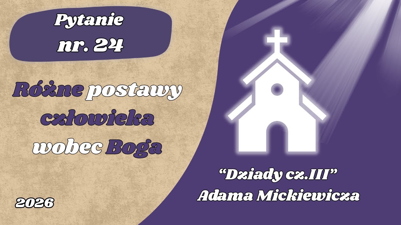 Matura ustna: Różne postawy człowieka wobec Boga - Dziady cz. III Adama Mickiewicza