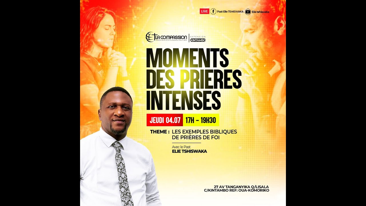 •THEME : LES EXEMPLES BIBLIQUES DE PRIERES DE FOI  •ORATEUR : PASTEUR ELIE TSHISWAKA