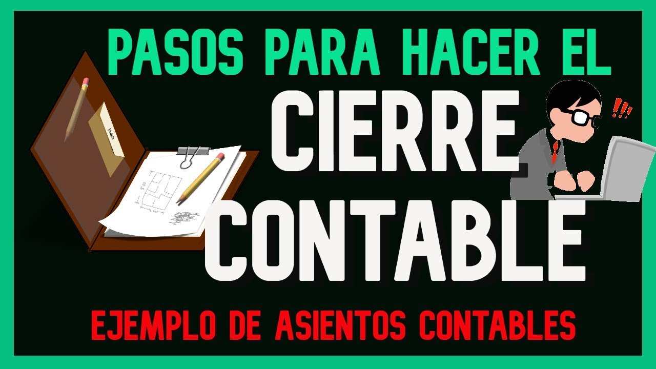 Como hacer el cierre contable de una empresa? | CIERRE CONTABLE paso a paso 📖✏️
