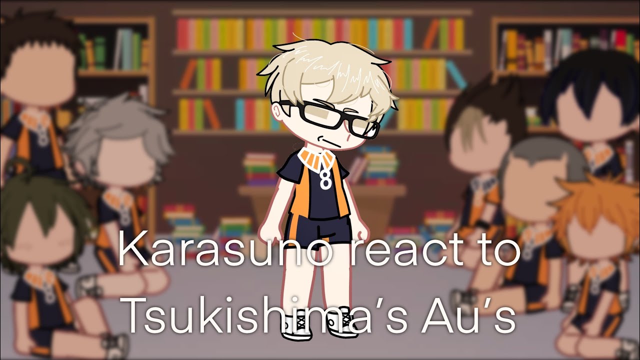 TSUKIYAMA- Karasuno react to Tsukishima’s Au’s | Haikyuu | Gacha Club Reaction | REMAKE |