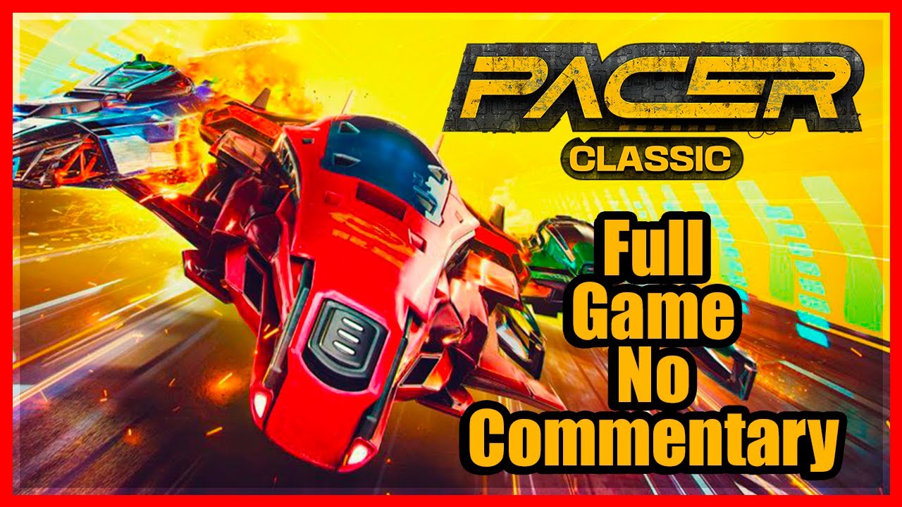Pacer: Classic | Full Game | No Commentary