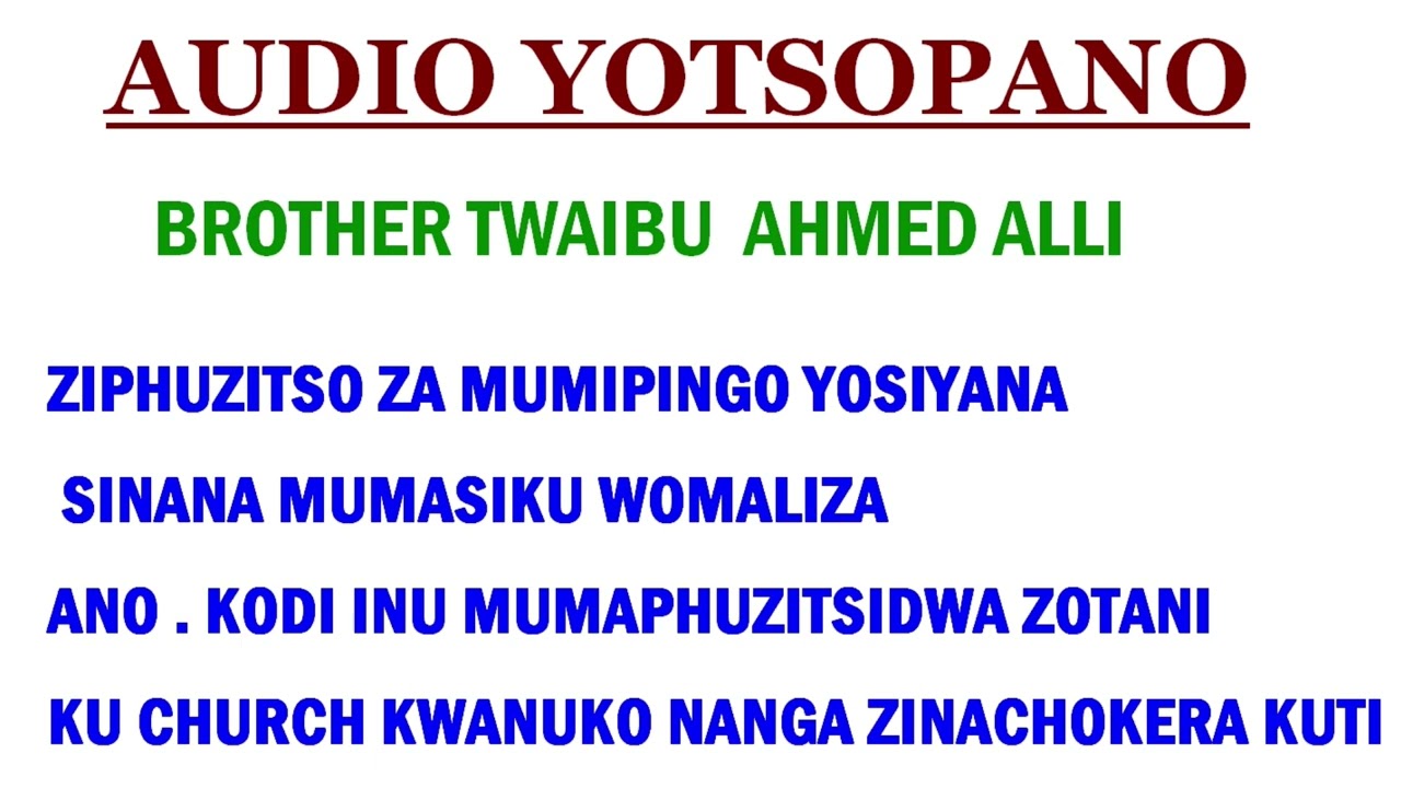 TWAIBU  AHMED ALLI / ZIPHUZITSO ZAMMIPINGO YOMALIZA