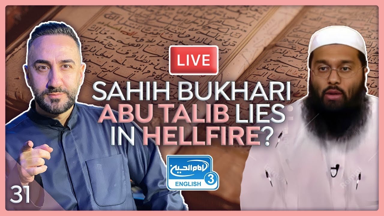 31. Sahih Bukhari: “ABU TALIB LIES IN HELLFIRE” | Sayed Ammar Nakshawani