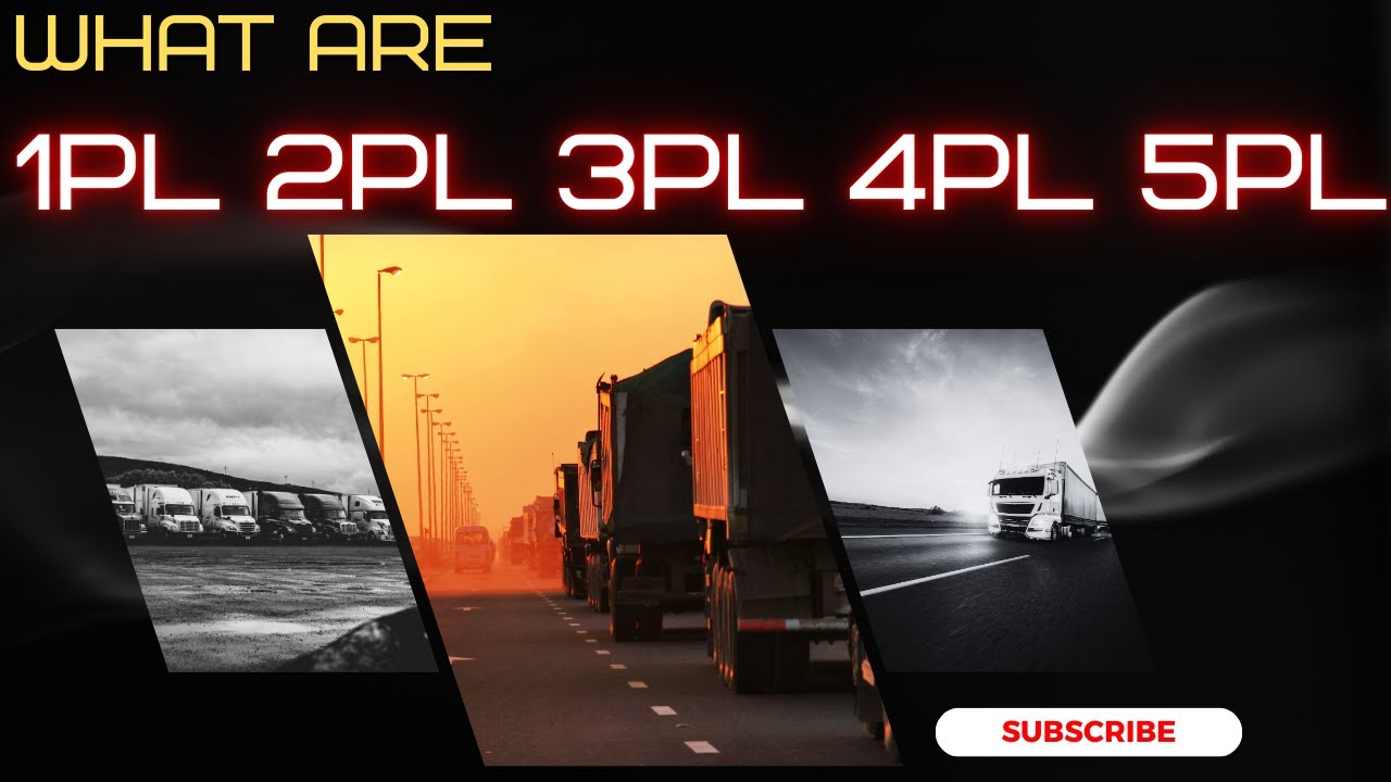 What are 1PL 2PL 3PL 4PL 5PL Logistics Providers | What is 3PL Logistics Provider