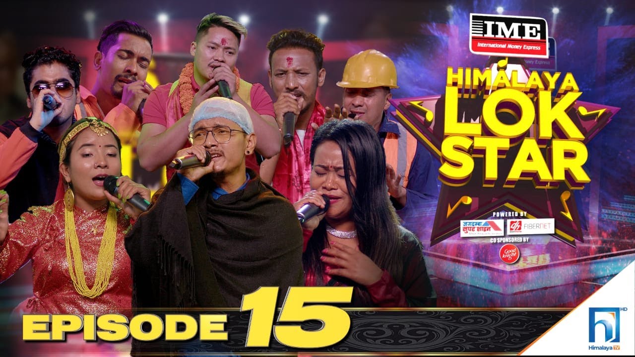 Himalaya Lok Star | EPISODE 15 |  Raju Pariyar, Prakash Saput, Kumar Basnet, Ramji Khand, Kulendra