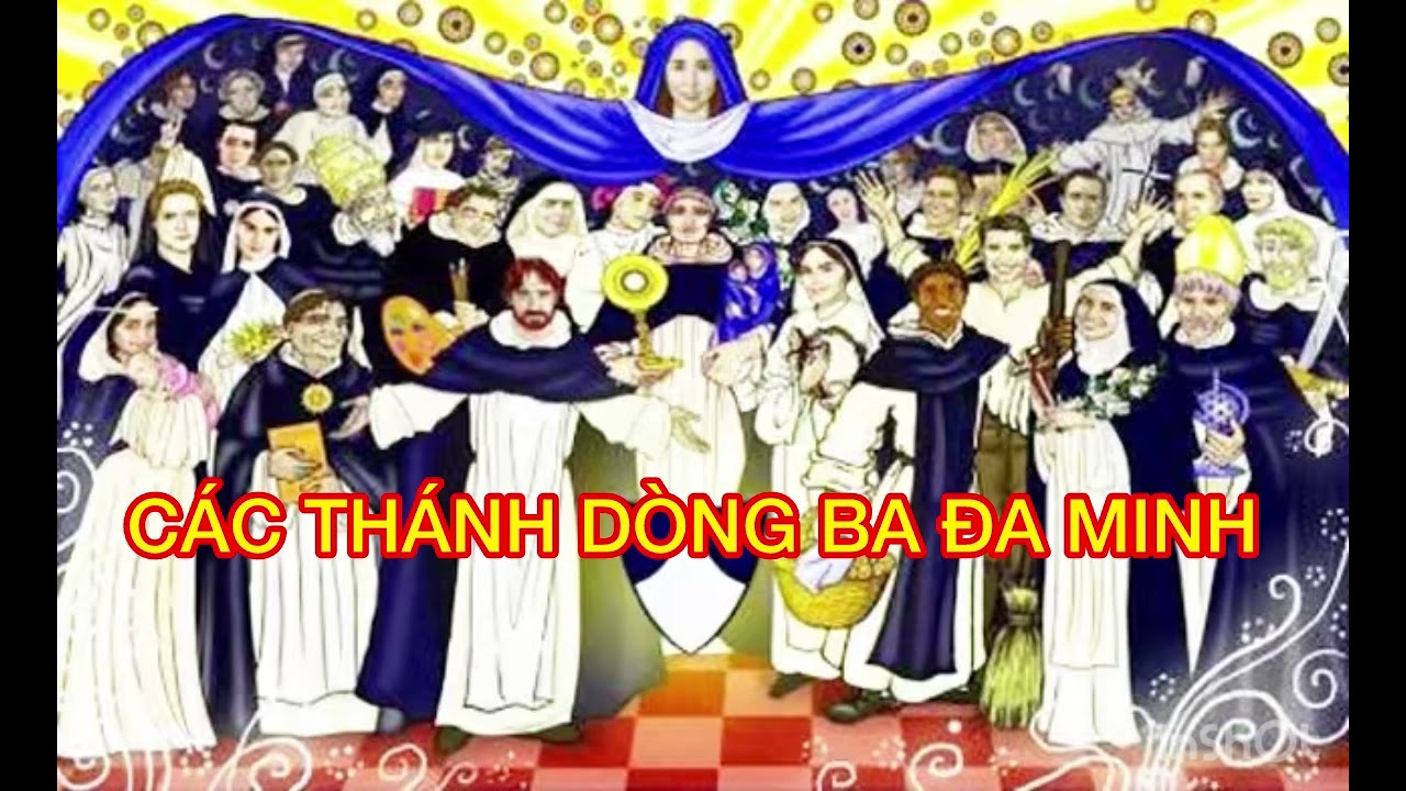 CHỦ ĐỀ: CÁC THÁNH DÒNG BA ĐA MINH - CÓ BAO NHIÊU VỊ THÁNH?