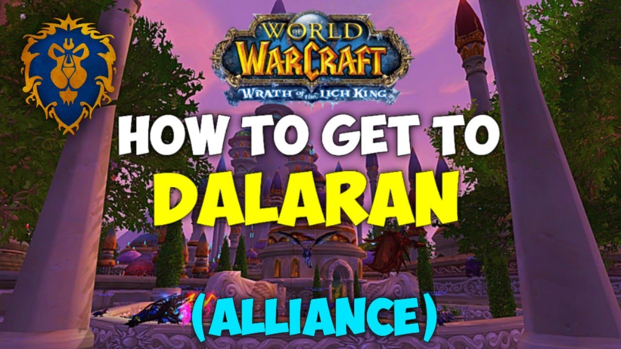 Как попасть в Даларан в World of Warcraft: Wrath of The Lich King (АЛЬЯНС)