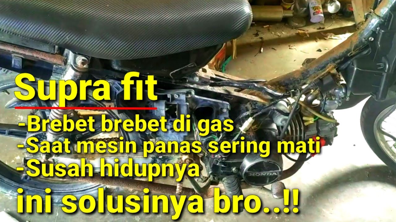 supra fit brebet dan susah hidup saat mesin panas