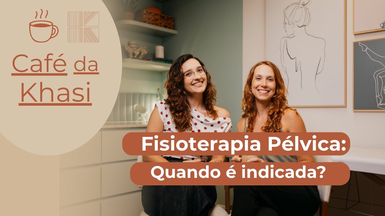 FISIOTERAPIA PÉLVICA: QUANDO ELA É INDICADA?