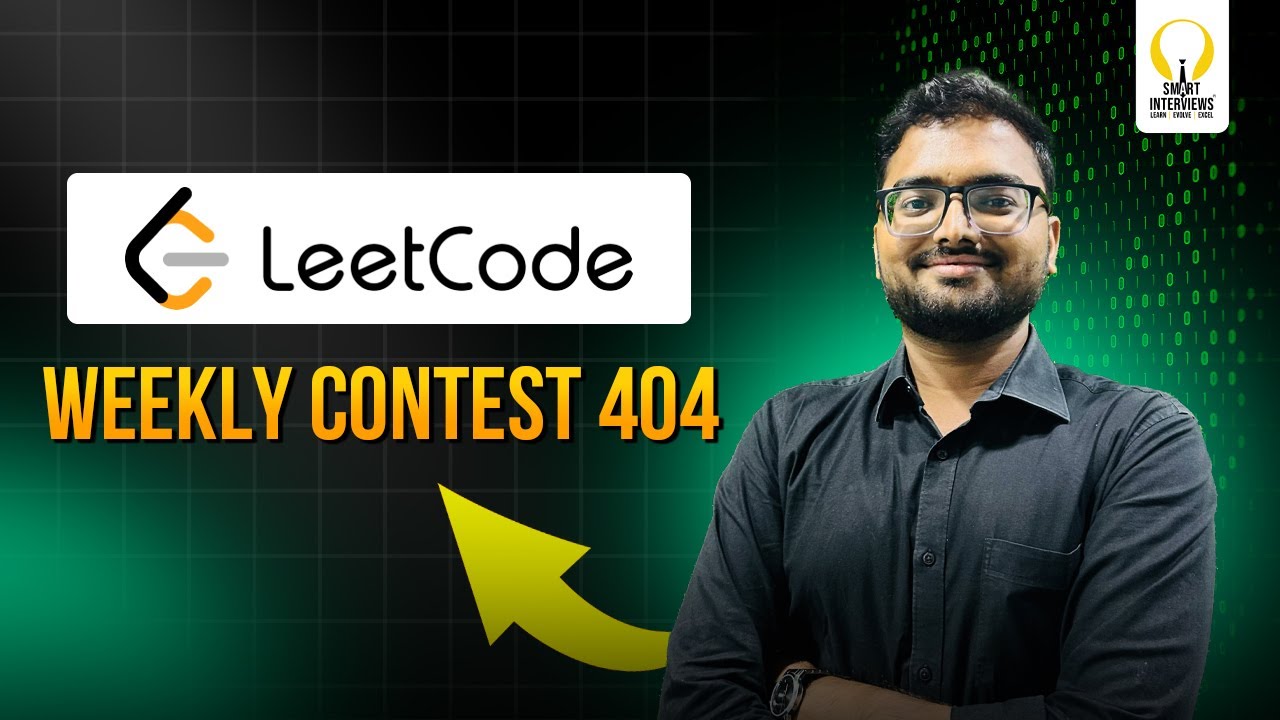 LeetCode Weekly 404 Contest | Video Solutions | Smart Interviews