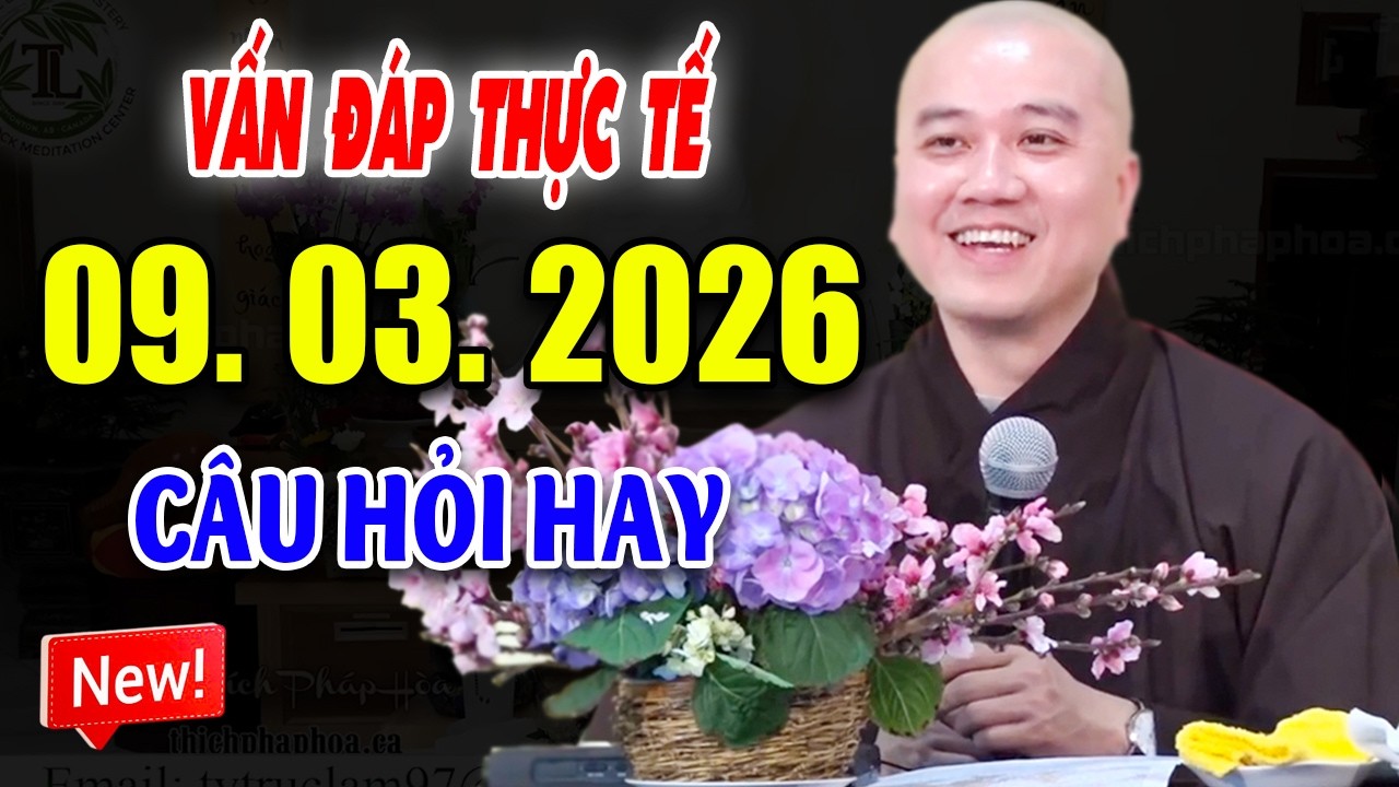 Vấn Đáp Câu Hỏi Chọn Lọc ''THẦY GIẢNG ĐẶC BIỆT HAY''Đăng Ngày 04. 03. 2026 - Thầy Thích Pháp Hòa#NEW