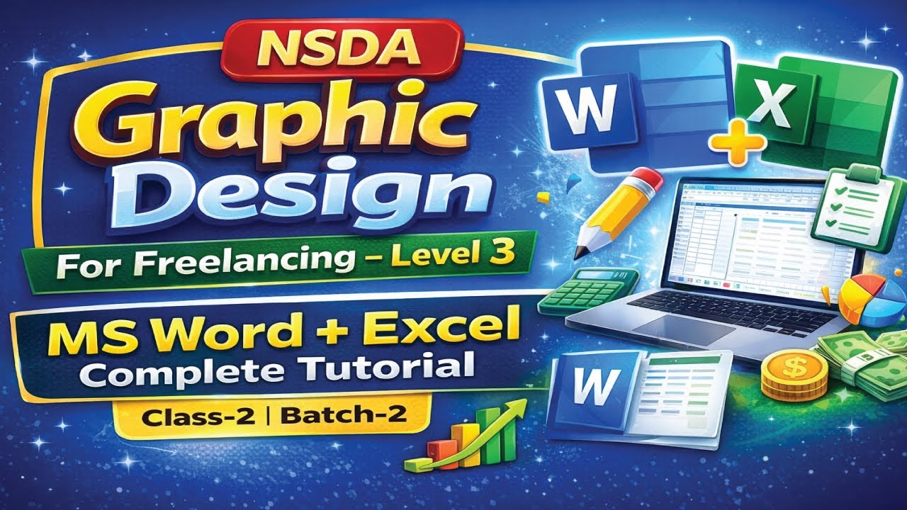 NSDA-Graphic Design For Freelancing Level-3 MS Word + Excel  Complete Tutorial l Class-2 l Batch-2