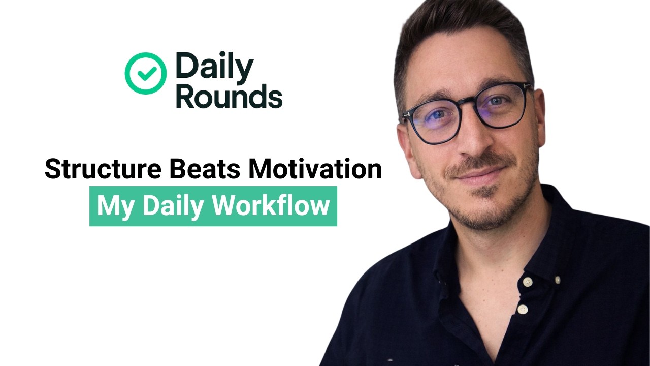 Structure Beats Motivation: My Daily Workflow