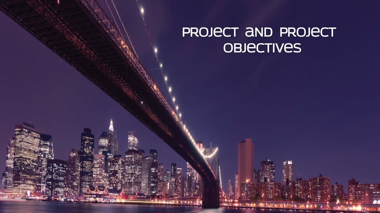 Project Management: What is meant by Project and Project Objectives