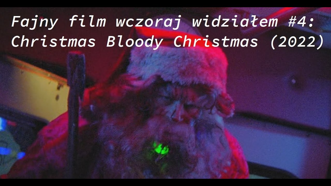 [Fajny film wczoraj widziałem #4] Christmas Bloody Christmas, reż. Joe Begos (2022)