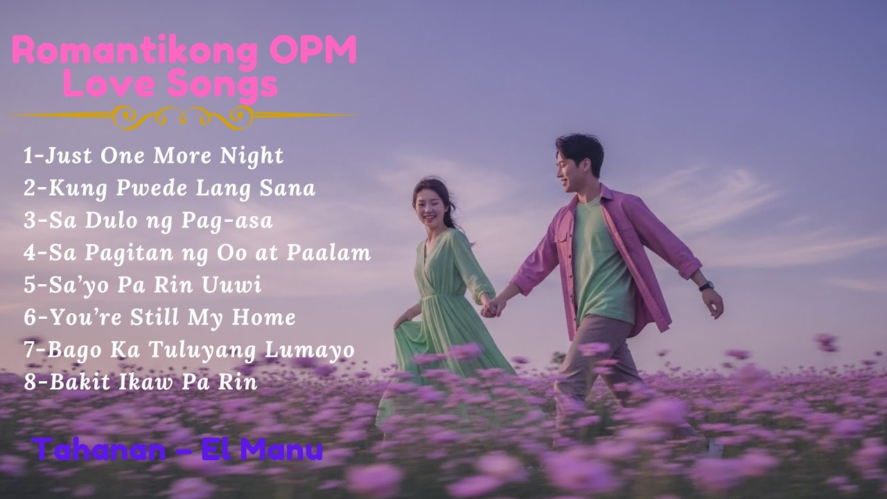 Top OPM Songs Philippines 2025 🎧 | Tahanan – El Manu | Best Tagalog Hits Playlist #05