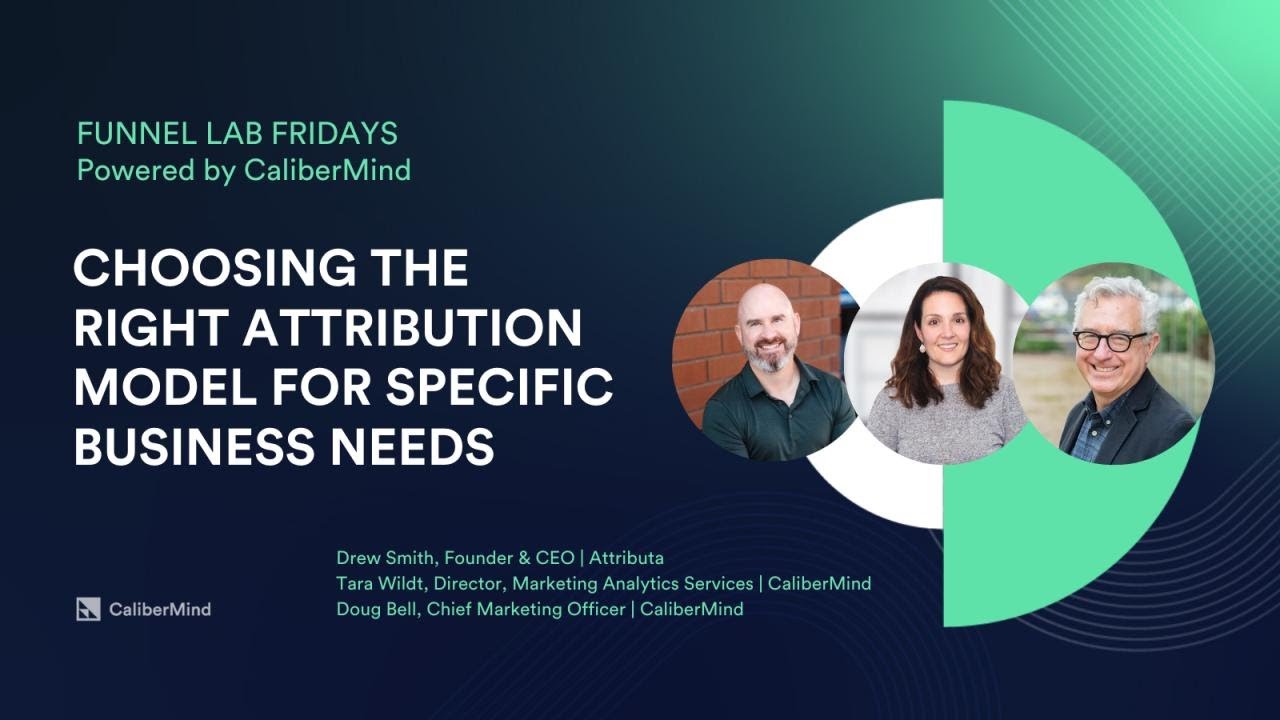 Funnel Lab Fridays - Choosing the right attribution model for specific business needs