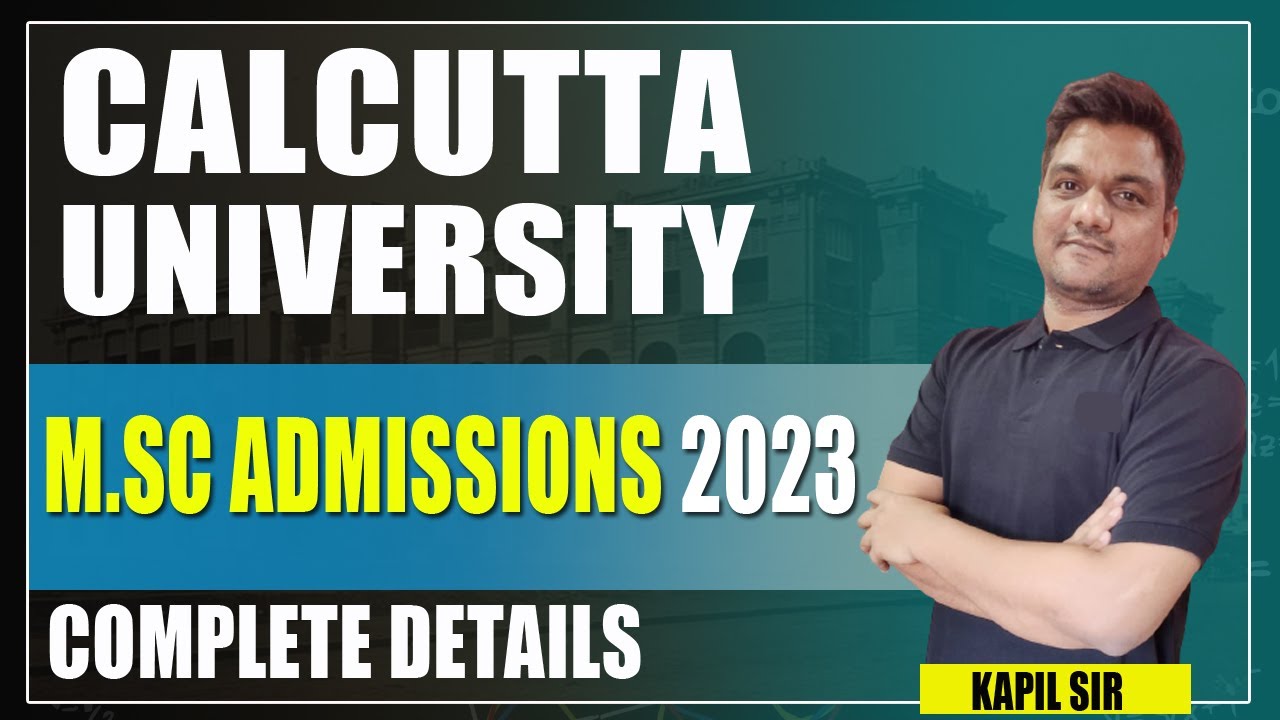 Calcutta University Msc Admission 2023 | Calcutta University Msc Entrance Exam, Complete Information