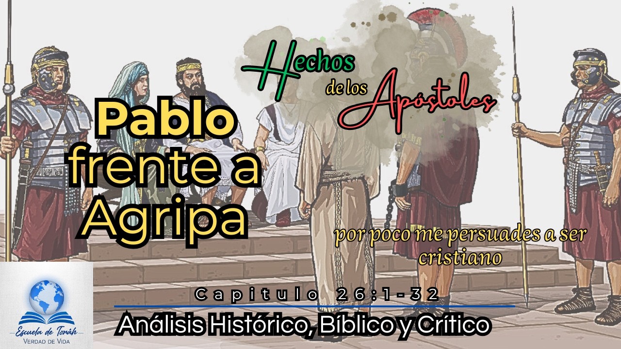 Hechos de los Apóstoles Cap. 26 | Pablo frente al Rey Agripa | Análisis Histórico Crítico