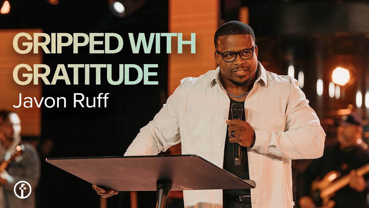 Gripped with Gratitude | Javon Ruff