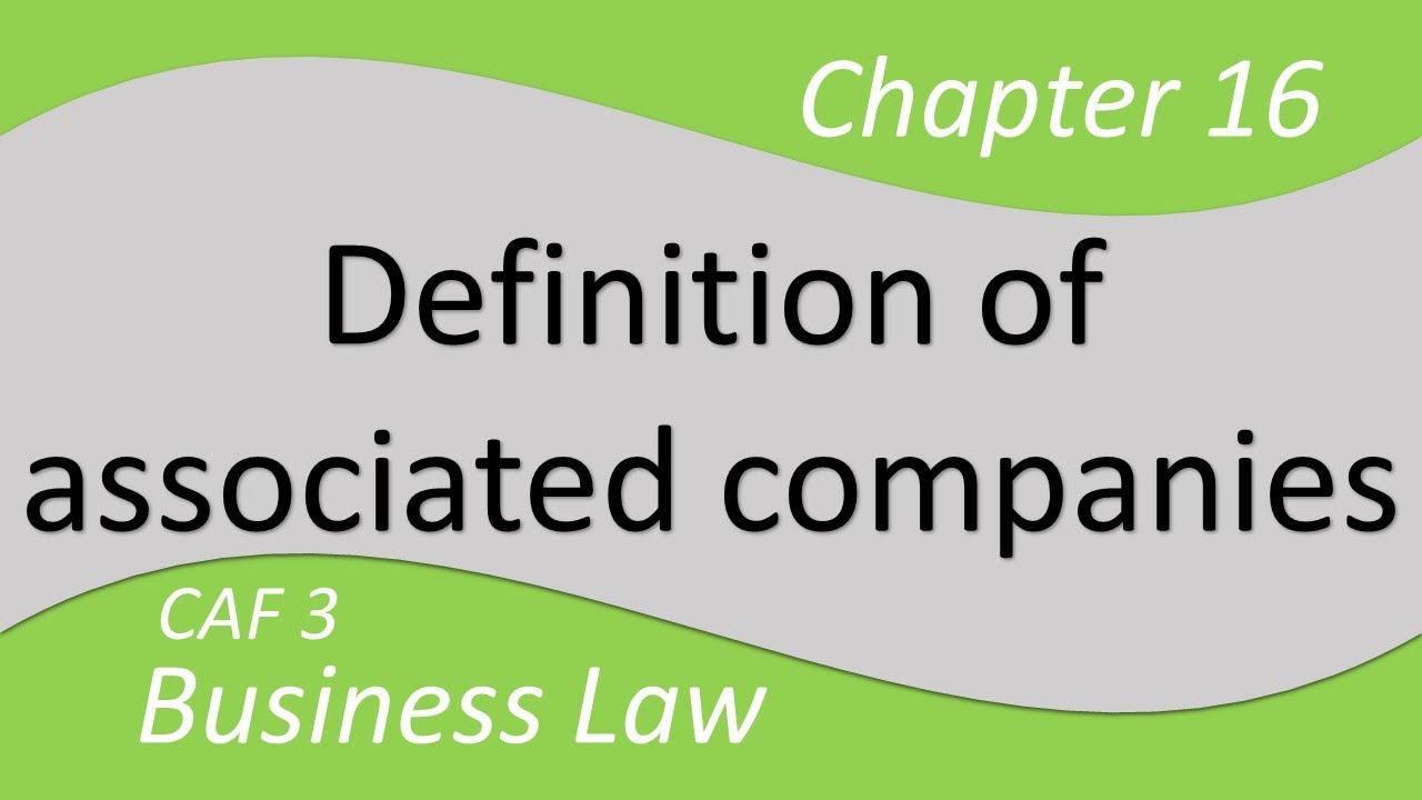 CAF3 V172: Chapter 16 (6 of 9) &ndash; Definition of associated companies