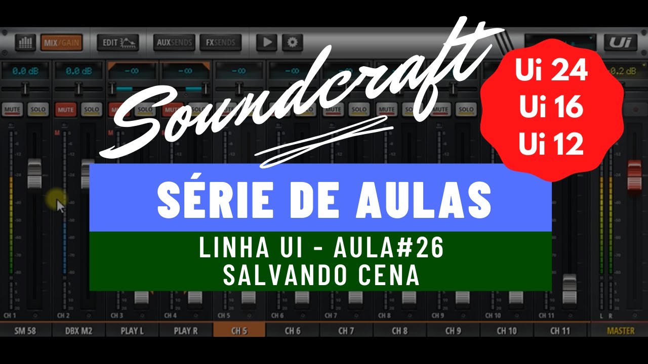 SALVANDO CENA - SHOW SNAPSHOTS CUE Soundcraft Ui24 Ui16 Ui12 Aula #26