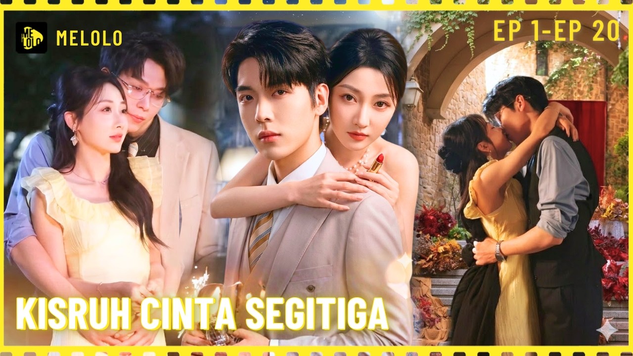 【Melolo】Kisruh Cinta Segitiga - Episode 1 - 20