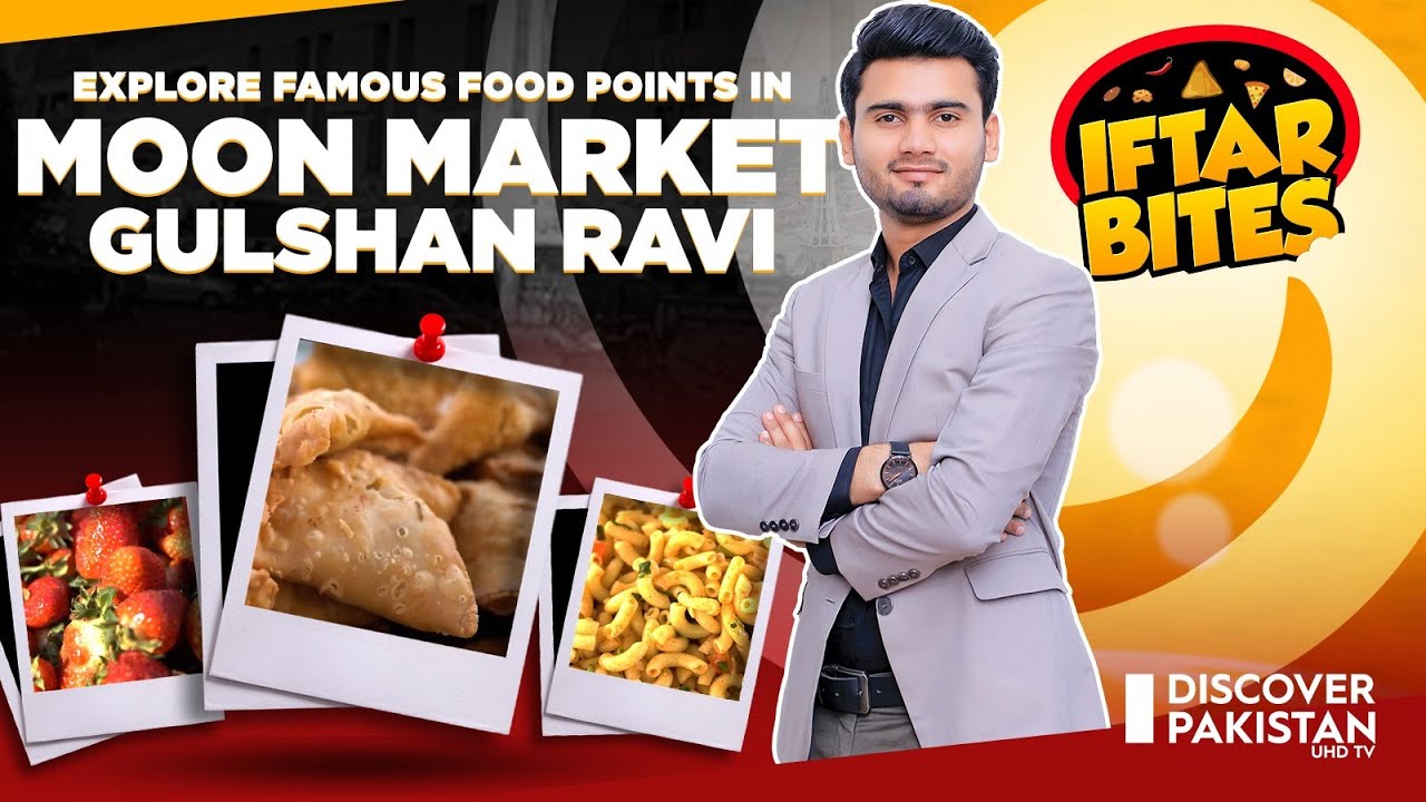 Explore Famous Food Points in Moon Market Gulshan Ravi | Iftar Bites | Ramzan Special