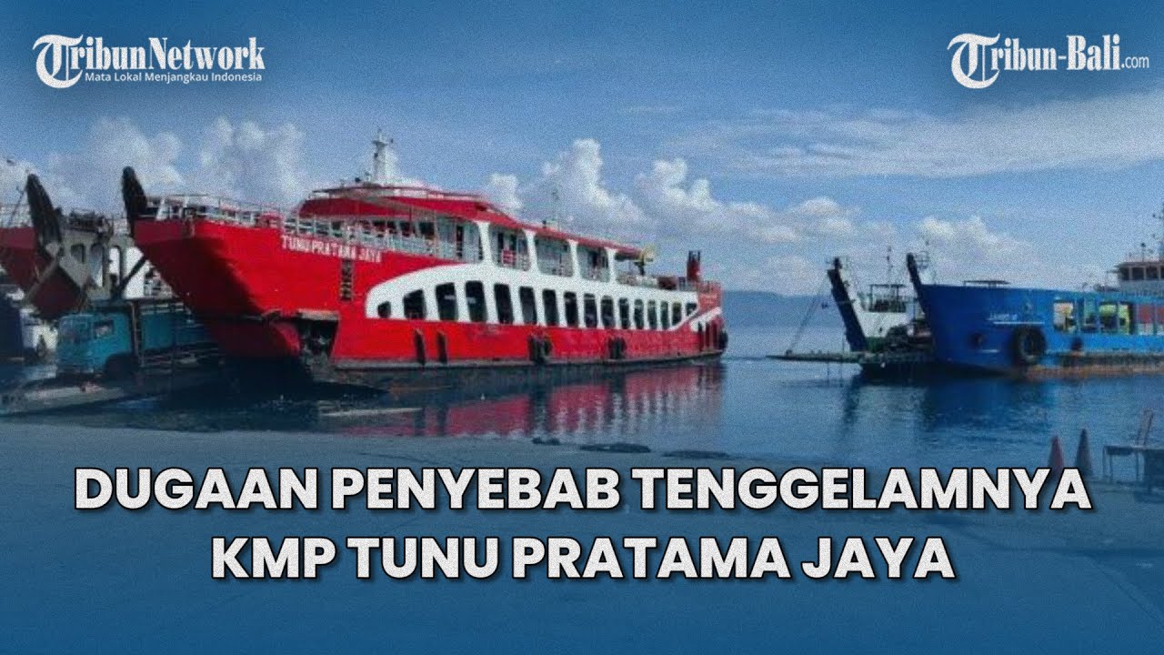 2 Dugaan Penyebab Tenggelamnya KMP Tunu Pratama Jaya di Selat Bali: Terhantam Ombak-Kebocoran Mesin