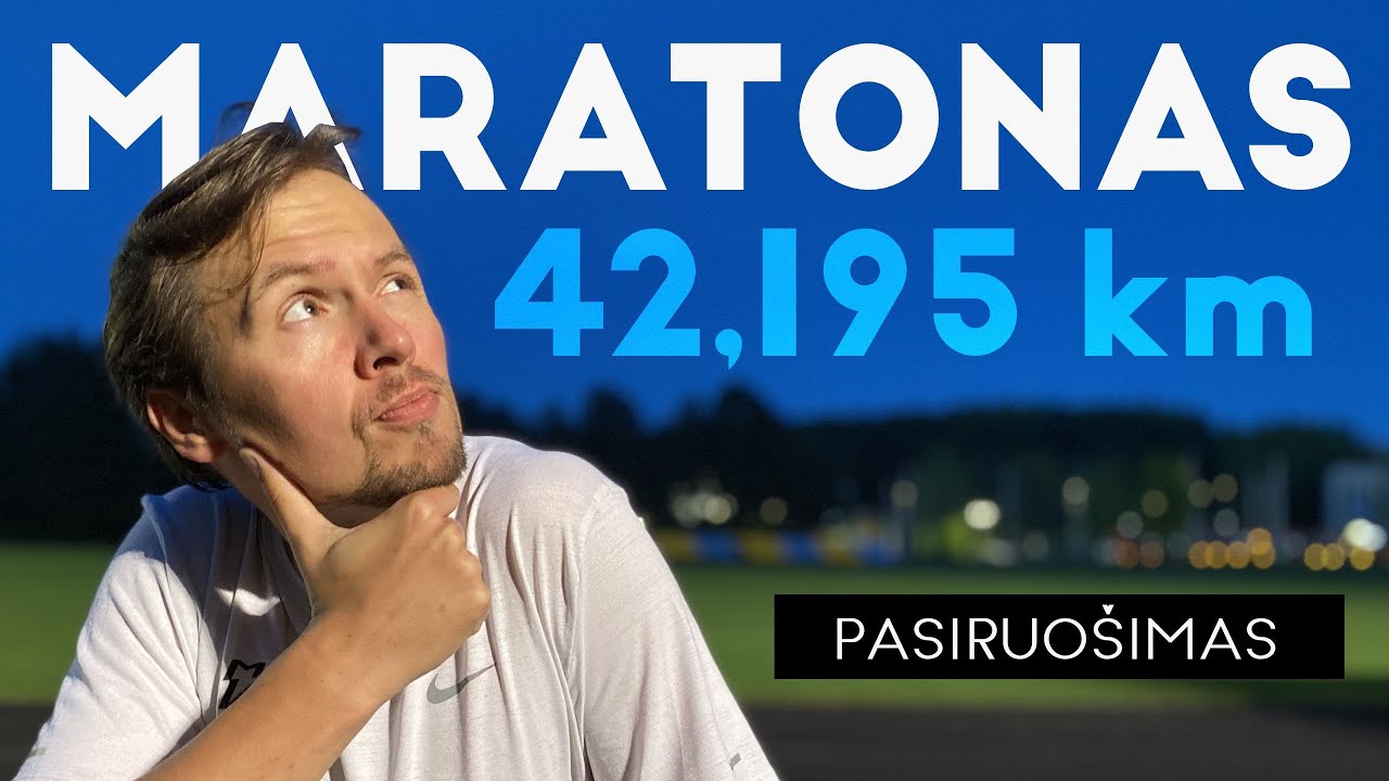 Pasiruo&scaron;imas maratonui - 5 mėn. treniruočių ir pagrindiniai principai kuriais vadovaujuosi