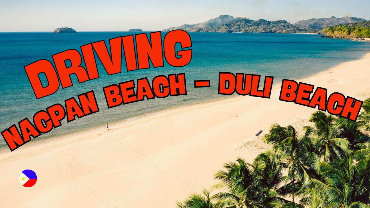 DRIVING NACPAN BEACH - DULI BEACH | PALAWAN | FILIPINY