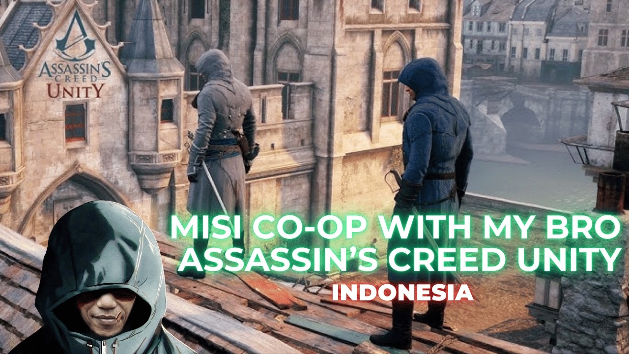 🔴LIVE MISI CO-OP BARENG MY BROO @Han26678 - ASSASSIN'S CREED UNITY