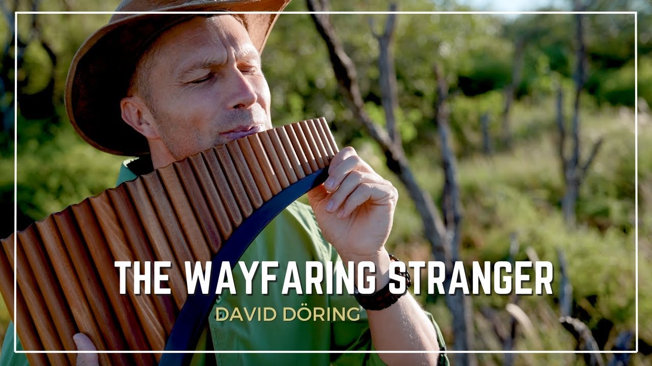 The Wayfaring Stranger | David Döring | Pan flute | Panflöte | Flauta de Pan