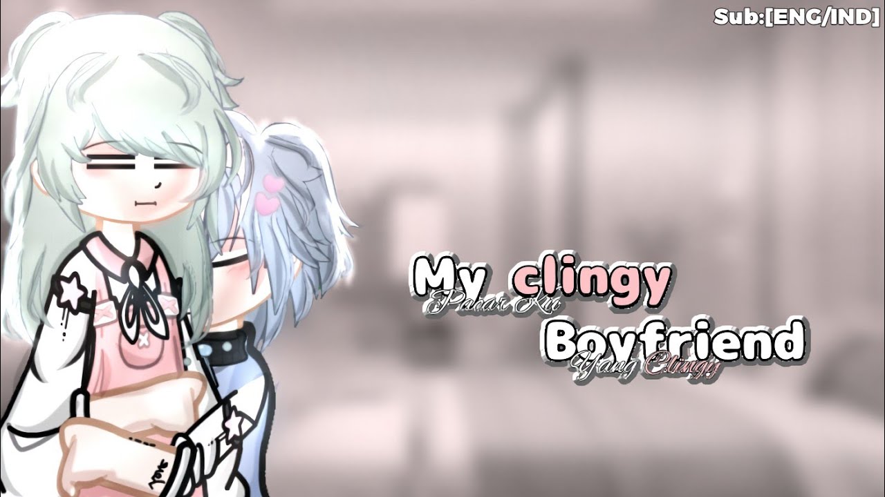 𝐌𝐲 𝐂𝐥𝐢𝐧𝐠𝐲 𝐁𝐨𝐲𝐟𝐫𝐢𝐞𝐧𝐝 ♡ |Sub [ENG/IND] Gcmm Part1 #gachaclub#gacha#gcmm 