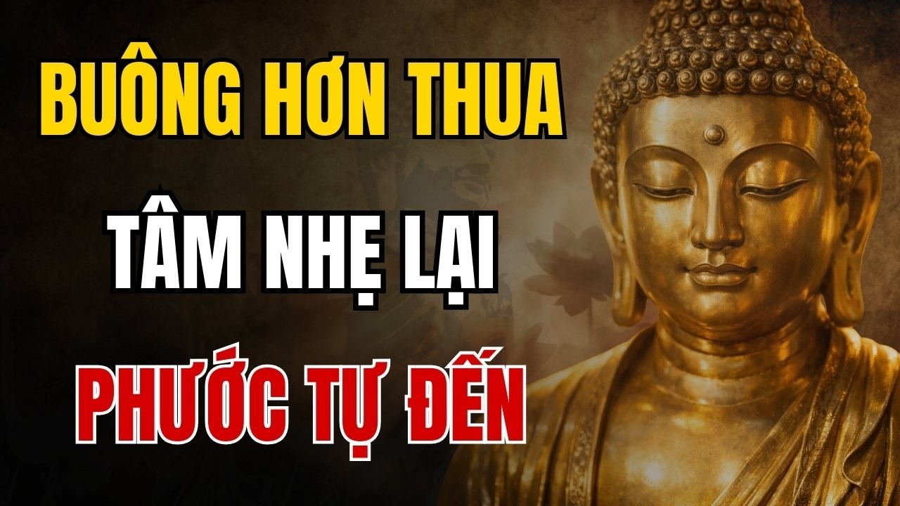 Lời Phật Dạy: 7 Cách Buông Hơn Thua – Phước Báu Tự Đến, Tâm Tự An