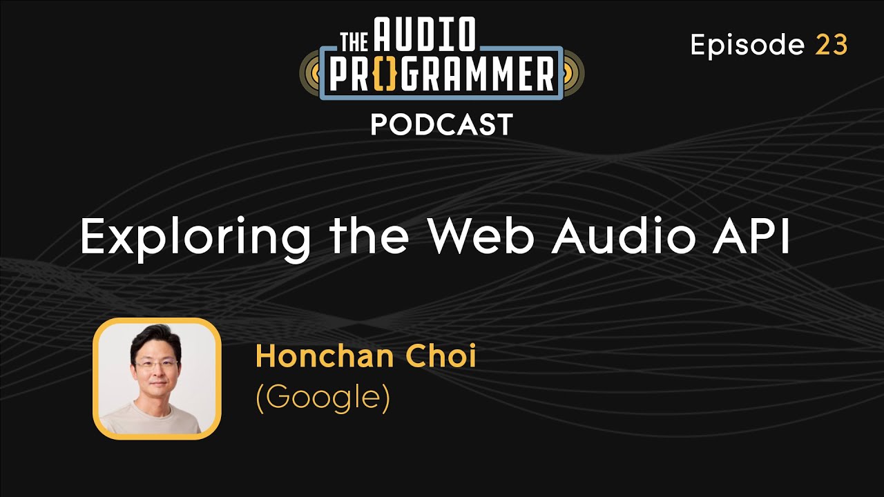 23 - Exploring the Web Audio API | Honchan Choi (Google)