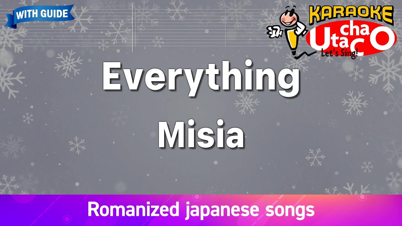 Everything – Misia (Romaji Karaoke with guide)