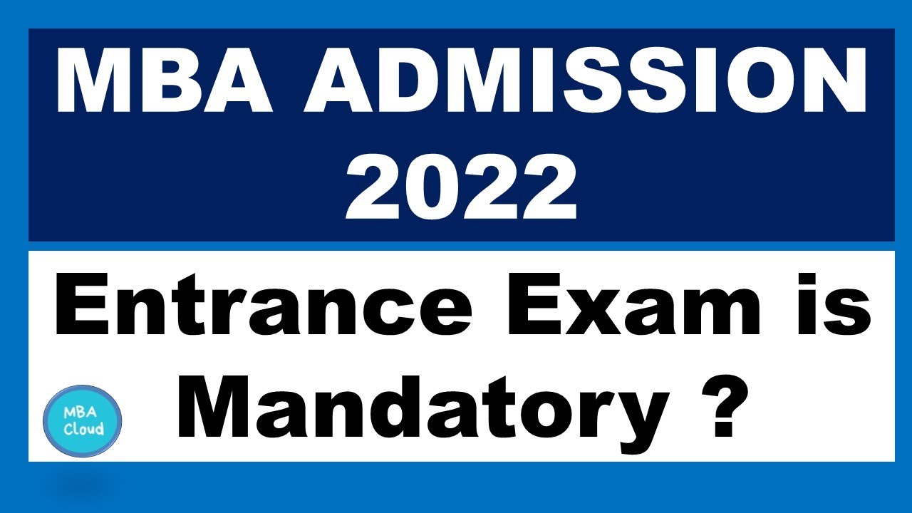 MBA Admission 2022 | Is entrance exam mandatory ?