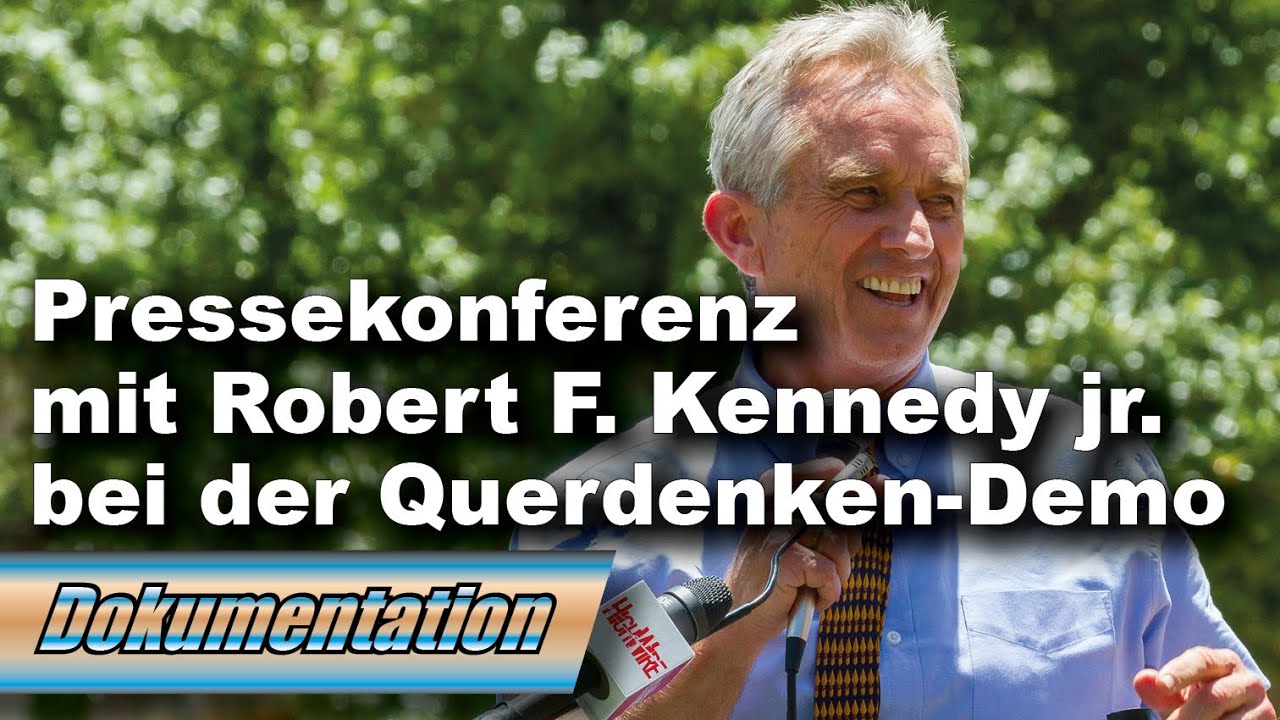 Pressekonferenz Querdenken 711 mit Robert F. Kennedy junior (Dokumentation)