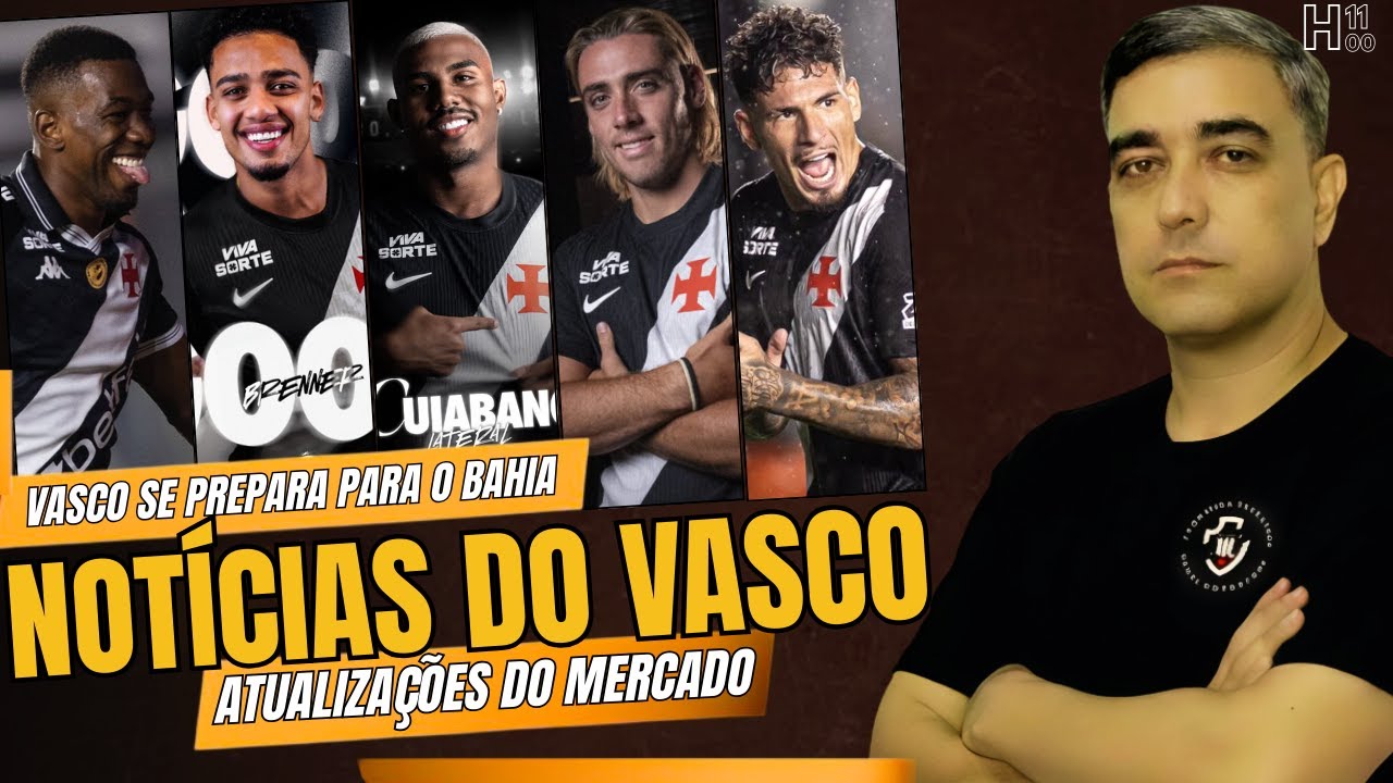 NOTICIAS DO VASCO - JANELA DE TRANSFERENCIAS - REFORÇOS - NIVEL DO ELENCO - JOGO CONTRA O BAHIA E+