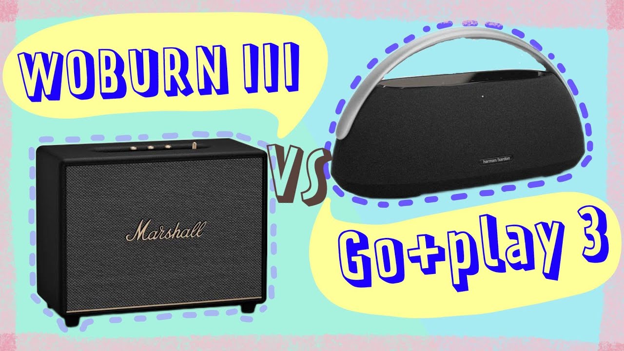 [EP#50] Woburn III VS Go+Play 3 Marshall & HARMAN KARDON]