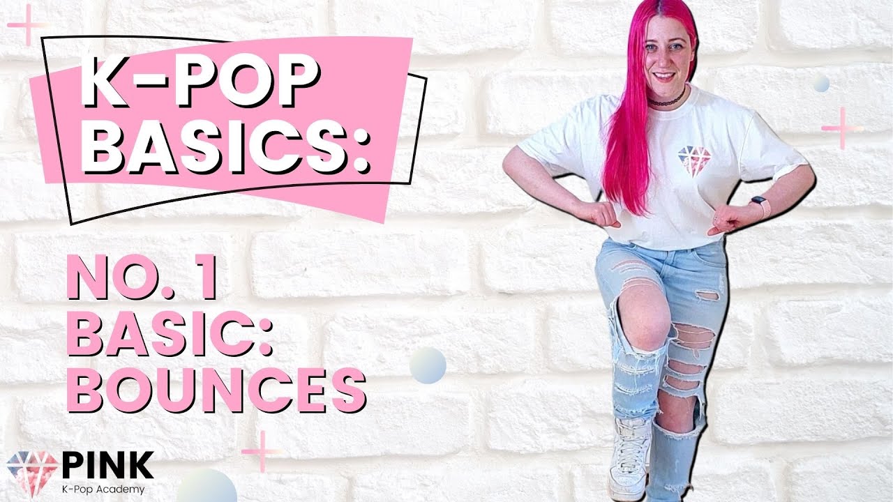 Top K-Pop Basics: Bounces, the No. 1 K-Pop basic!