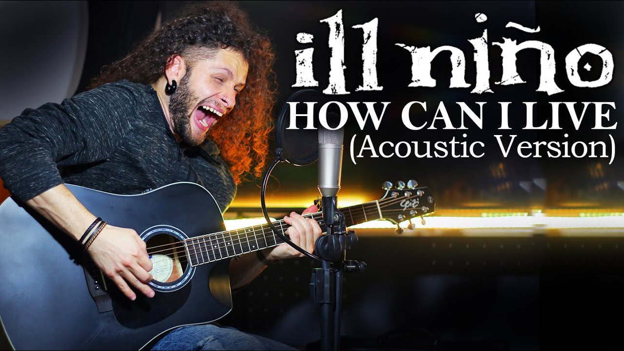 MARCELO CARVALHO | ILL NINO | HOW CAN I LIVE | Acoustic Version