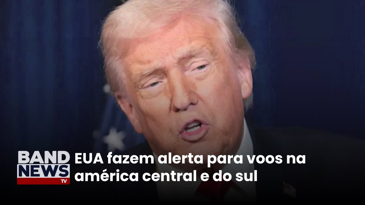EUA fazem alerta para voos na américa central e do sul | BandNewsTV