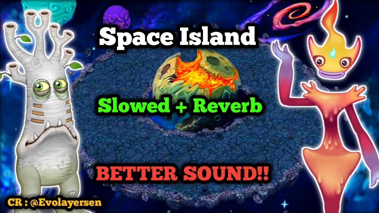 Space Island With Slowed + Reverb And Better!! (CR : @Evolayersen) My Singing Monster DOF