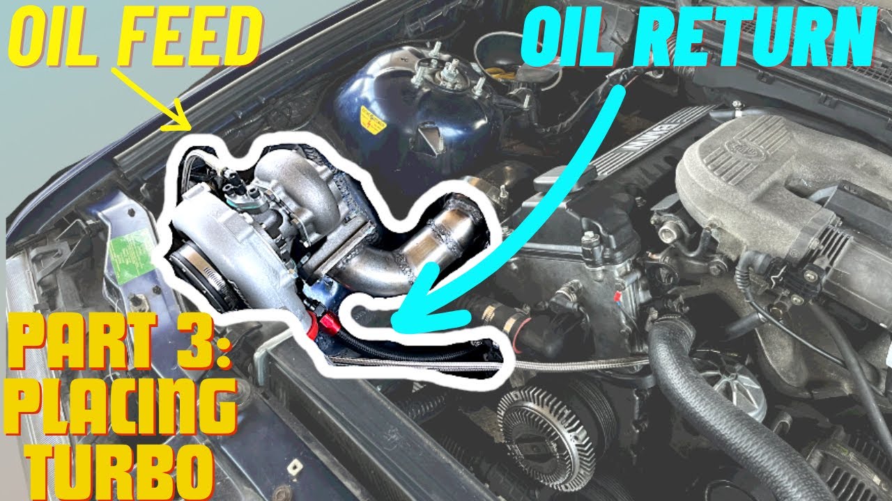 BMW E36 CHEAP TURBO PROJECT PART 3: PLACING THE TURBO  + OIL  FEED & RETURN LINE.