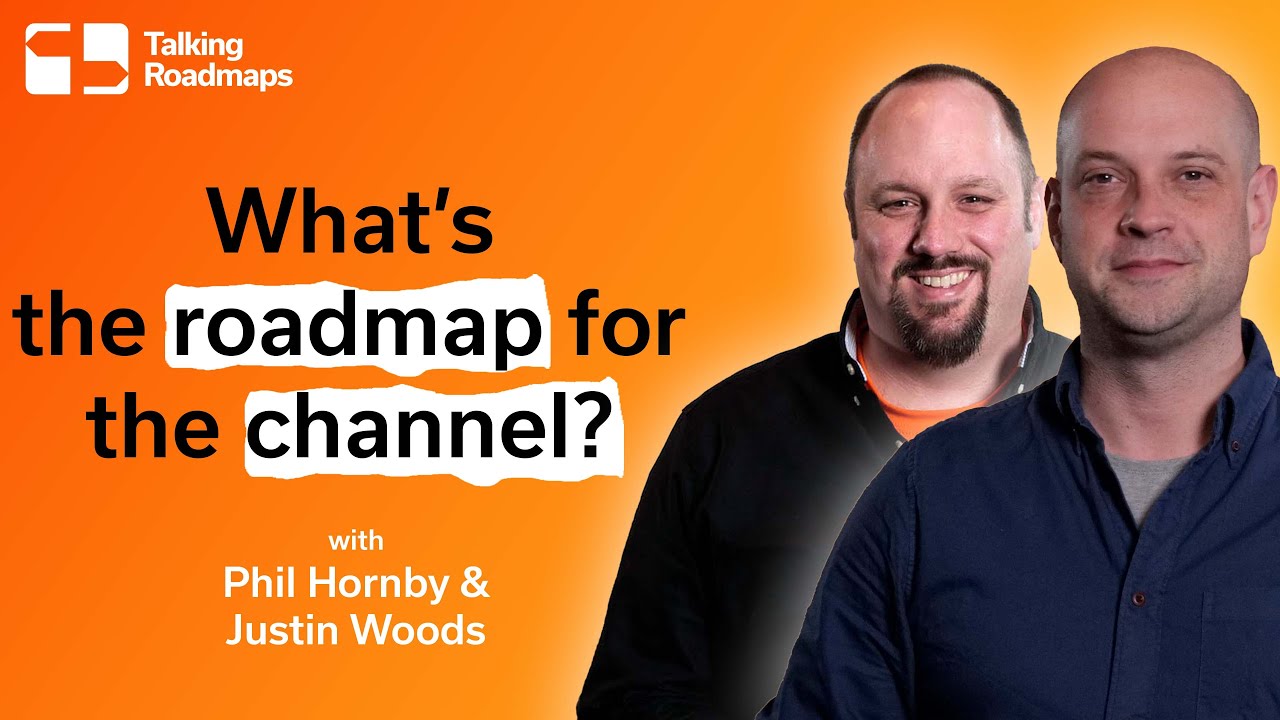 What&rsquo;s the roadmap for the channel? - Justin Woods and Phil Hornby