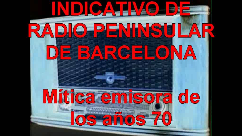 Indicativo de Radio peninsular de Barcelona. A&ntilde;os 70