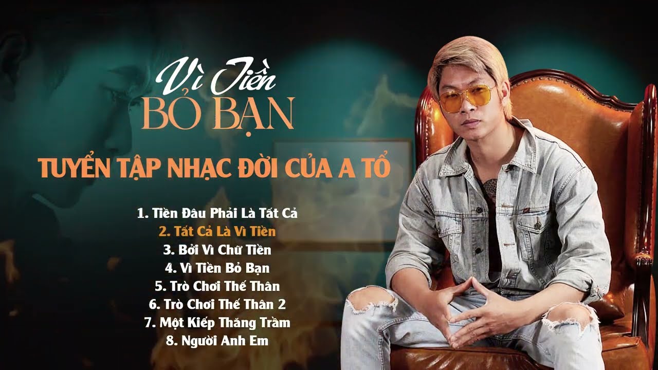 Vì Tiền Bỏ Bạn | Tuyển tập Nhạc đời cũng bởi chữ TIỀN - A Tổ | Tiền Bạc Là Phép Thử Lòng Người